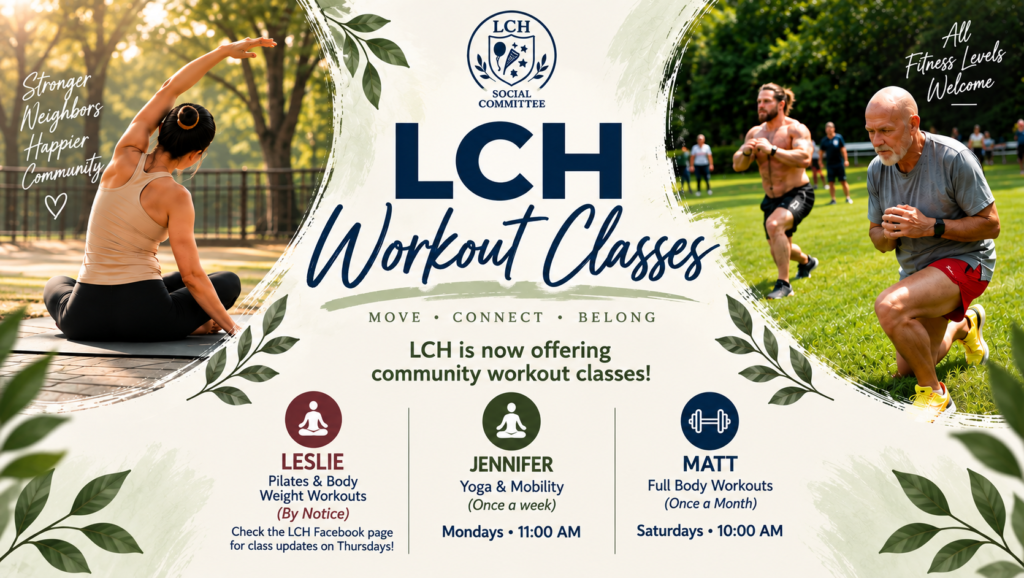 LCH Workout Classes – Leslie (Pilates & Body Weight), Jennifer (Yoga & Mobility, Mondays 11 AM), Matt (Full Body, Saturdays 10 AM)